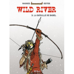 Wild River - Tome 3 : La Bataille de Babel