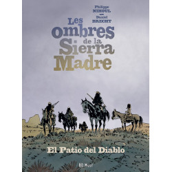 Les Ombres de la Sierra Madre - tome 2: El Patio del Diablo, par Brecht et Nihoul