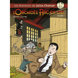Julius Chancer : L'Orchidée Arc-en-Ciel, volume 1