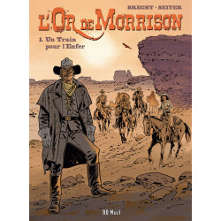 L'Or de Morrison - T1 : Un train pour l'enfer