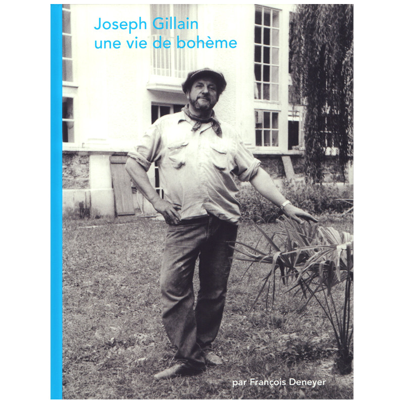 Joseph Gillain : une vie de bohème, par F. Deneyer (éditions du Musée Jijé) Joseph Gillain : une vie de bohème, par F. Deneyer (éditions du Musée Jijé)