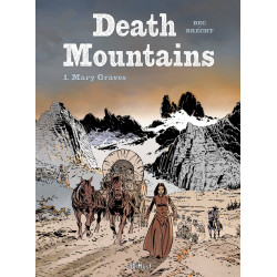 Death Mountains - T1: Mary Graves, par Daniel Brecht et Christophe Bec