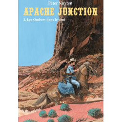 Apache Junction - T2 : Les Ombres dans le vent